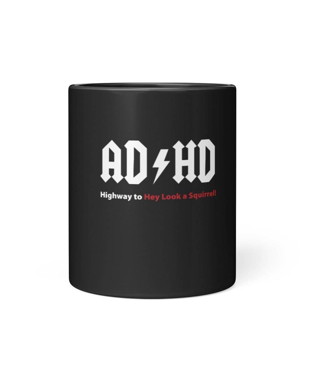 Highway To Hey Look A Squirrel Black Mug 11oz