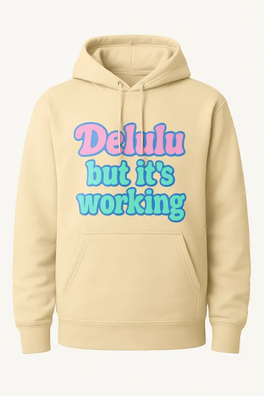 Delulu but it’s working - Unisex Hoodie