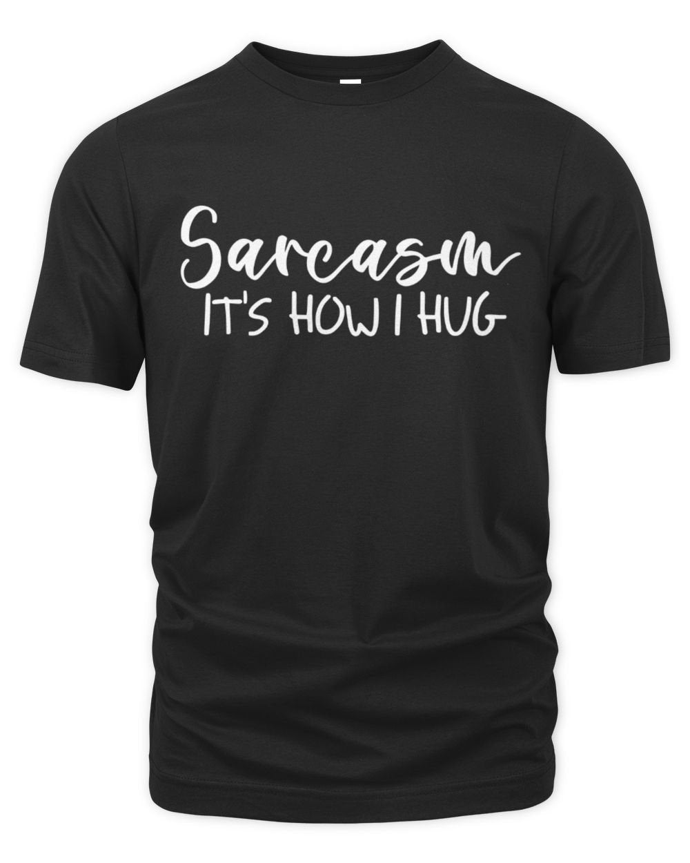 Sarcasm It's How I Hug Unisex Premium T-Shirt