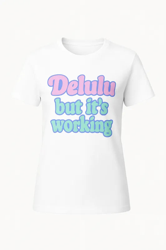 Delulu but it’s working - Women's Standard T-Shirt