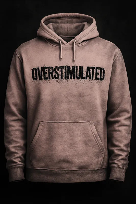 Overstimulated - Unisex Hoodie