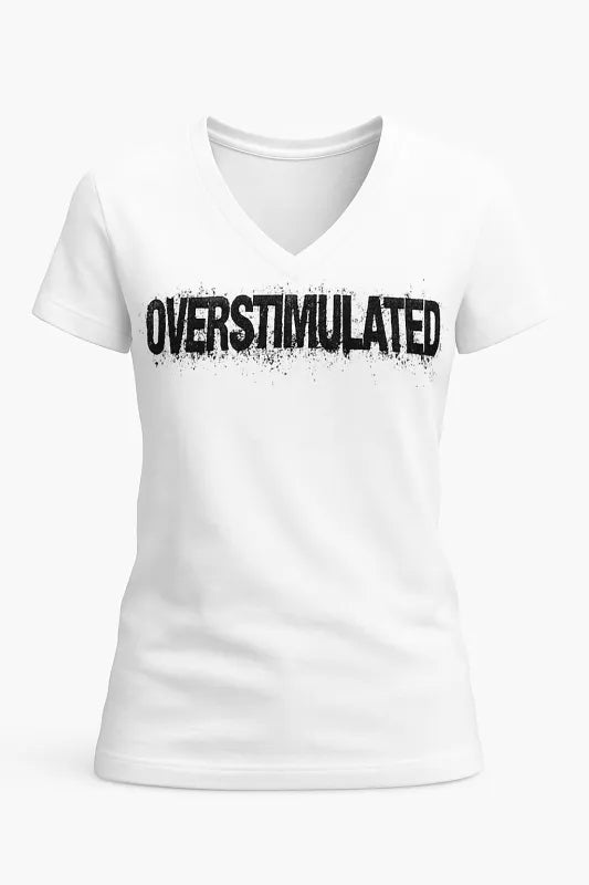 Overstimulated - Women's V-Neck T-Shirt