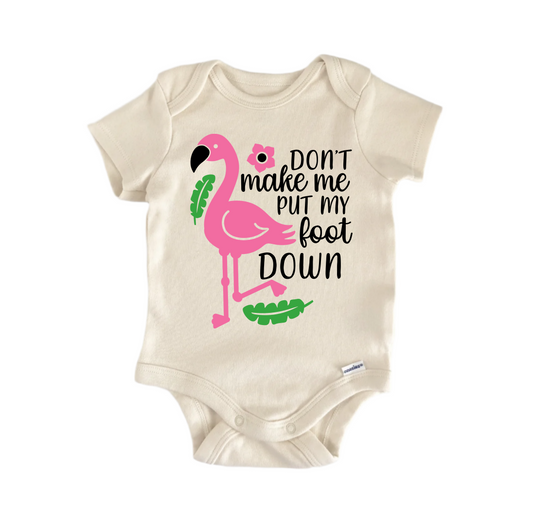 Dont Make Foot Down Flamingo - Baby Boy Girl Clothes Infant Bodysuit Funny Cute-0