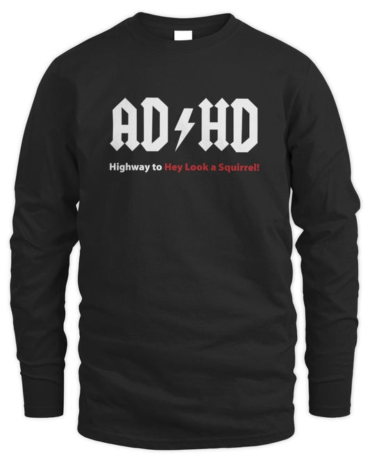 Highway To Hey Look A Squirrel Men's Long Sleeved T-Shirt