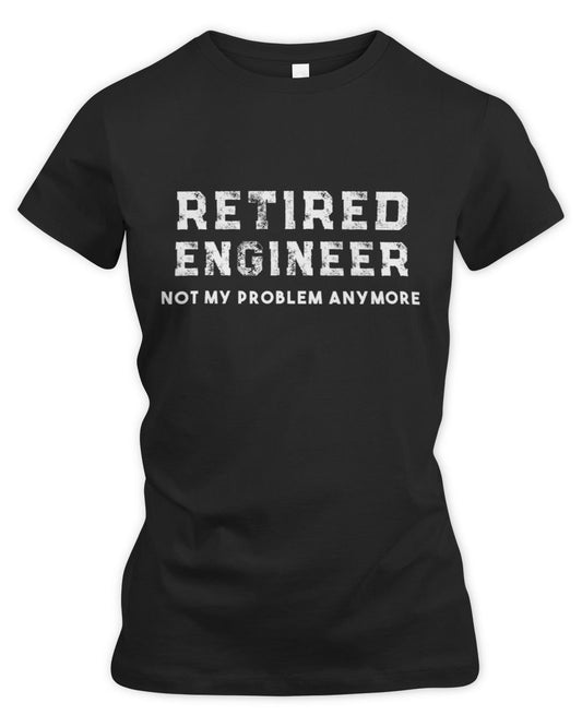Engineer Retirement Gift Retired Engineer Shirt Women's Premium Slim Fit Tee